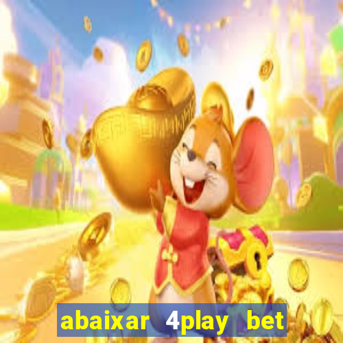 abaixar 4play bet baixar app